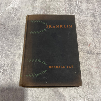 bernard fay's franklin, the apostle of modern times book, by bernard fay, 1929 Hardcover