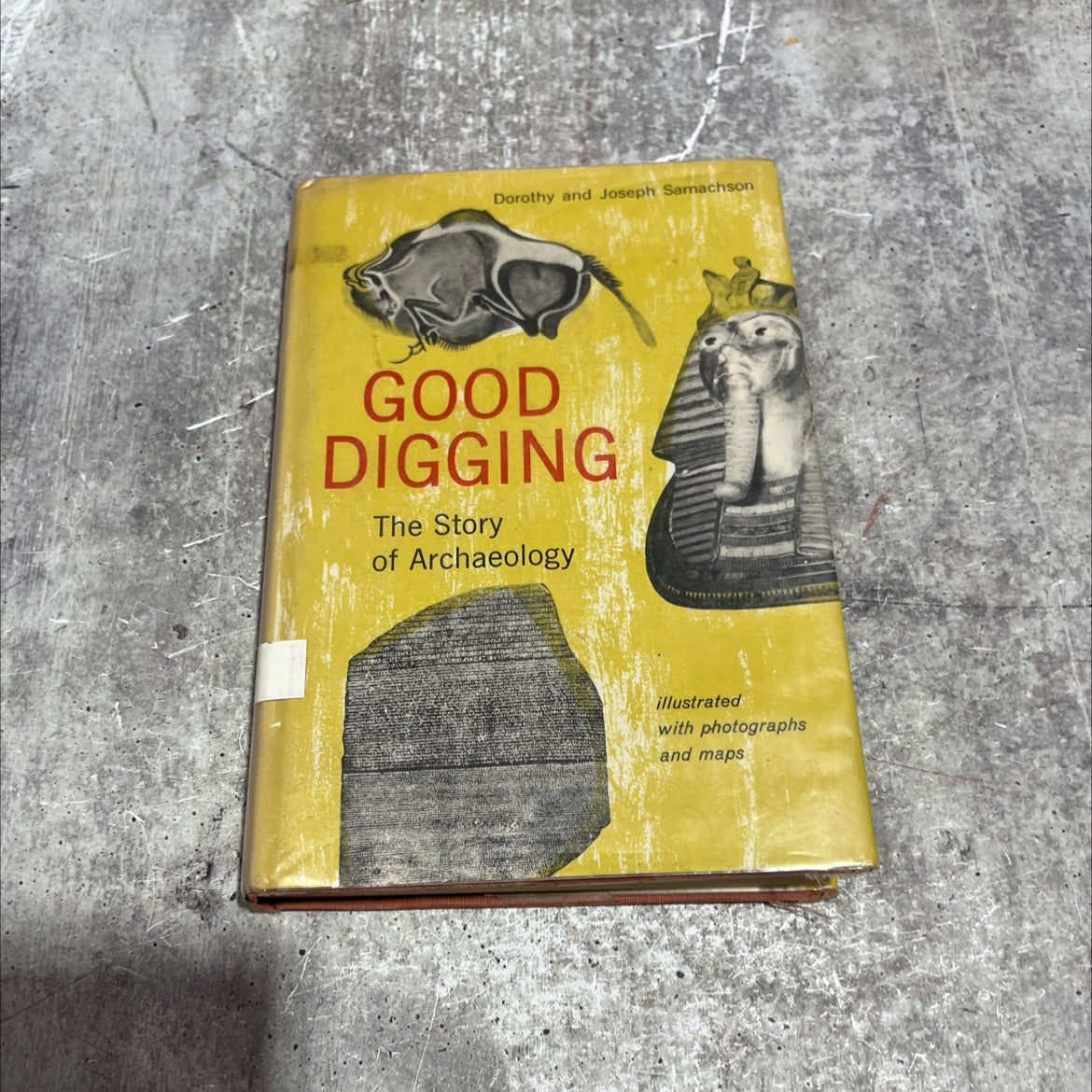 good digging the story of archaeology book, by dorothy and joseph samachson, 1960 Hardcover