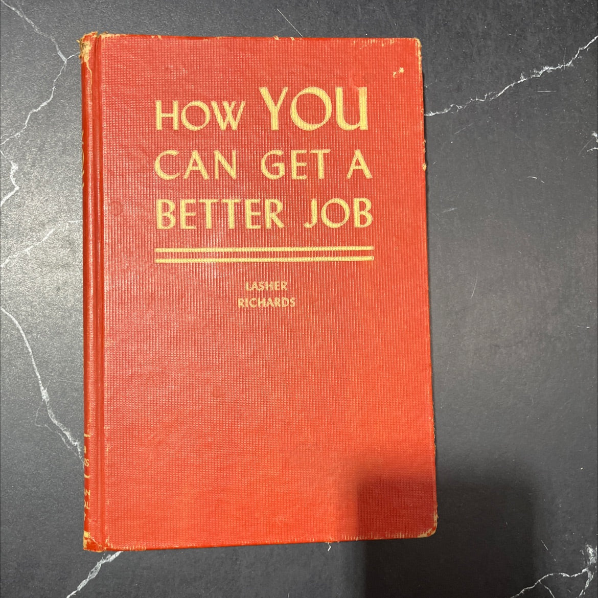 how you can get a better job book, by willard k. lasher, edward a. richards, 1948 Hardcover