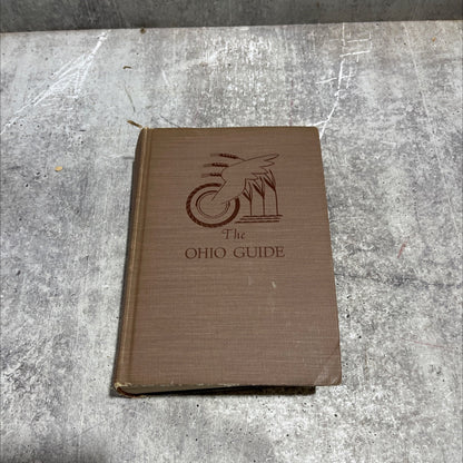 the ohio guide book, by workers of the writers' program of the work projects administration in the state of ohio, 1940