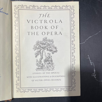 the victrola book of the opera stories of the operas with illustrations & descriptions of victor opera records book, by