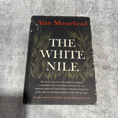 the white nile book, by alan moorehead, 1960 Hardcover